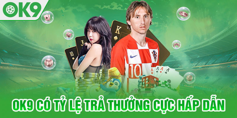 OK9 trả thưởng cao cho khách hàng