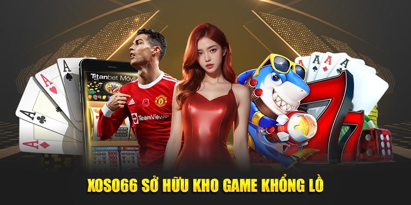 +3 sảnh game Xoso66 mà bet thủ không nên bỏ qua